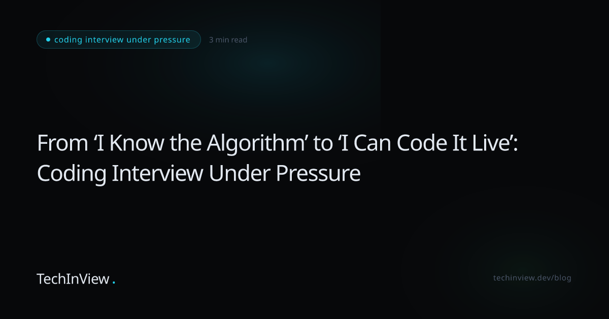From ‘I Know the Algorithm’ to ‘I Can Code It Live’: Coding Interview ...